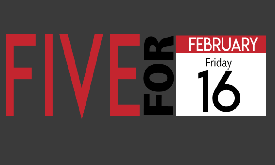 Five For Friday 2/16